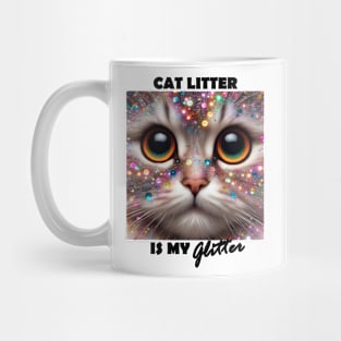 Funny cat litter is my glitter for cat person Mug